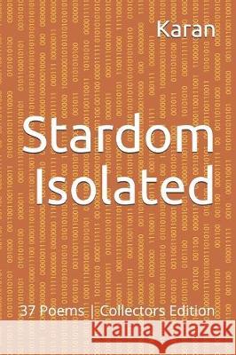 Stardom Isolated: 37 Poems Collectors Edition Karan 9781697708738 Independently Published - książka