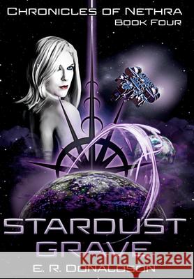 Stardust Grave E. R. Donaldson 9781954177086 Mythic North Press, LLC - książka