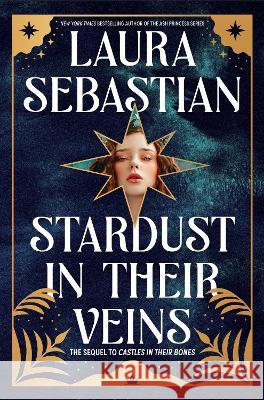 Stardust in Their Veins: Castles in Their Bones #2 Laura Sebastian 9780593118238 Ember - książka