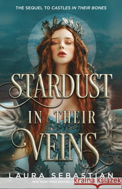 Stardust in their Veins: Following the dramatic and deadly events of Castles in Their Bones Laura Sebastian 9781529373042 Hodder & Stoughton - książka