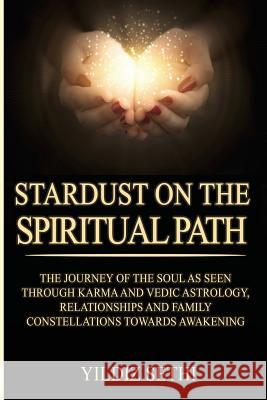 Stardust on the Spiritual Path Yildiz Sethi   9780648479109 Family Constellations Pty Ltd - książka