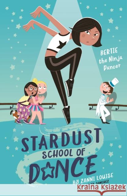 Stardust School of Dance: Bertie the Ninja Dancer Zanni Louise 9781760684617 Five Mile Press - książka