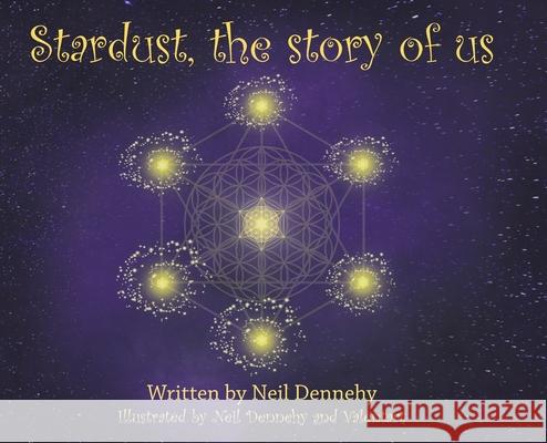 Stardust: The Story of Us Neil Dennehy 9781916242647 Neil Dennehy - książka