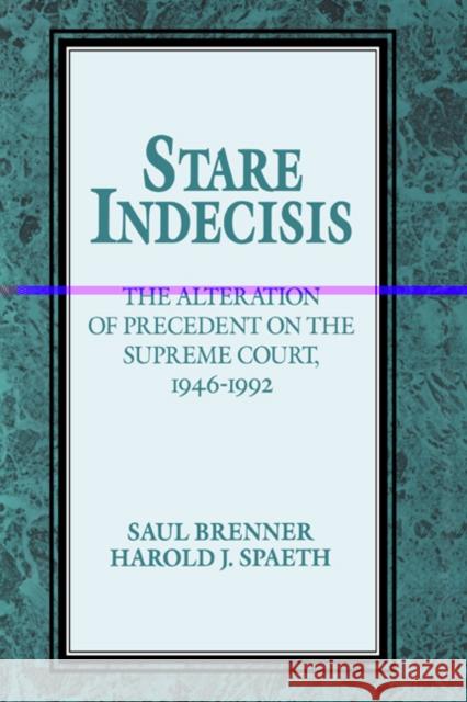 Stare Indecisis: The Alteration of Precedent on the Supreme Court, 1946-1992 Brenner, Saul 9780521451888 Cambridge University Press - książka