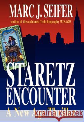Staretz Encounter: A New Age Thriller Marc J. Seifer 9781410768230 Authorhouse - książka