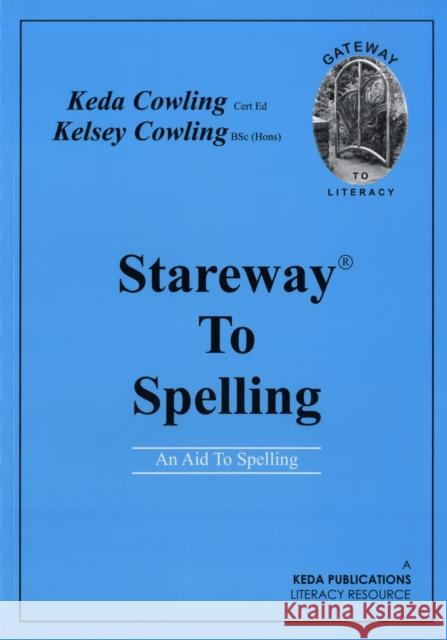 Stareway to Spelling: A Manual for Reading and Spelling High Frequency Words Keda Cowling, Kelsey Gerard Cowley, Frank Cowling 9780954109516 Keda Publications - książka