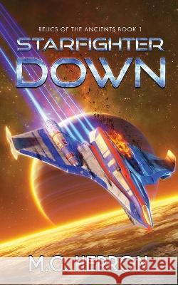 Starfighter Down M. G. Herron 9781956029055 MG Publishing - książka