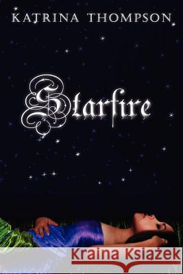 Starfire Katrina Thompson 9781463573058 Createspace - książka