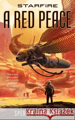 Starfire: A Red Peace Spencer Ellsworth 9780765395733 Tor.com - książka