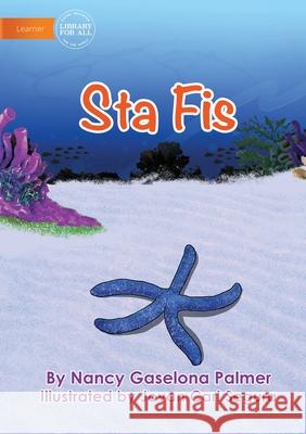 Starfish - Sta Fis Nancy Gaselona Palmer, Jovan Carl Segura 9781922750518 Library for All - książka