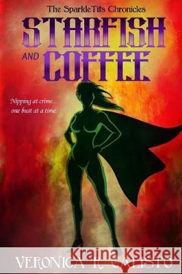 Starfish and Coffee Veronica R. Calisto Jessica Asimus S. M. Blooding 9780999209301 Fickle Fox Books - książka