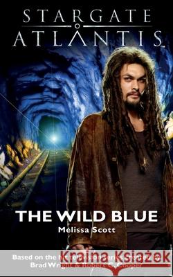 STARGATE ATLANTIS The Wild Blue Melissa Scott 9781905586769 Fandemonium Books - książka