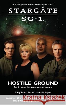 STARGATE SG-1 Hostile Ground (Apocalypse book 1) Sally Malcolm Laura Harper 9781905586660 Fandemonium Books - książka