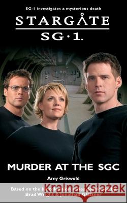 STARGATE SG-1 Murder at the SGC Amy Griswold 9781905586691 Fandemonium Books - książka