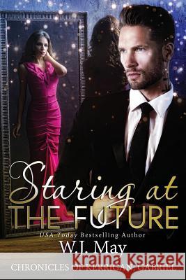 Staring at the Future: Paranormal Supernatural Fantasy Romance W. J. May 9781979389525 Createspace Independent Publishing Platform - książka
