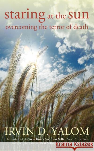 Staring at the Sun: Overcoming the Terror of Death Yalom, Irvin D. 9780470401811 John Wiley & Sons Inc - książka