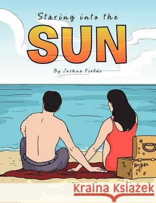Staring into the Sun Joshua Fields 9781477159224 Xlibris - książka