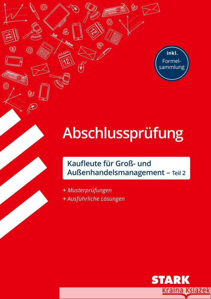 STARK Abschlussprüfung Ausbildung - Kaufleute für Groß- und Außenhandelsmanagement - Teil 2 Bill, Christian, Eckhardt, Mirko 9783849059422 Stark Verlag - książka