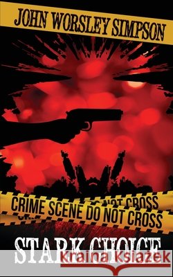 Stark Choice John Worsley Simpson 9781509240272 Wild Rose Press - książka