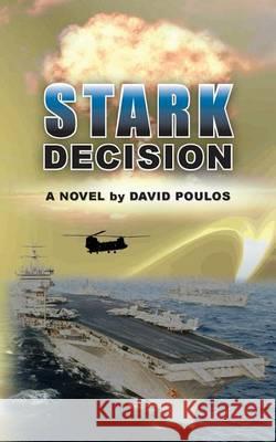 Stark Decision David Poulos 9781492961222 Createspace - książka