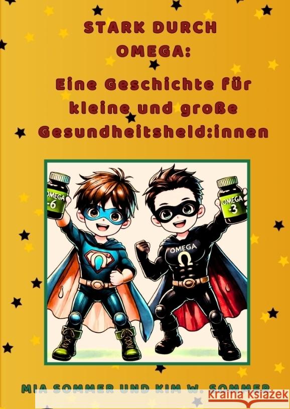 Stark durch Omega:  Eine Geschichte für kleine und große Gesundheitsheld:innen W. Sommer, Kim, Sommer, Mia 9783384450364 tredition - książka