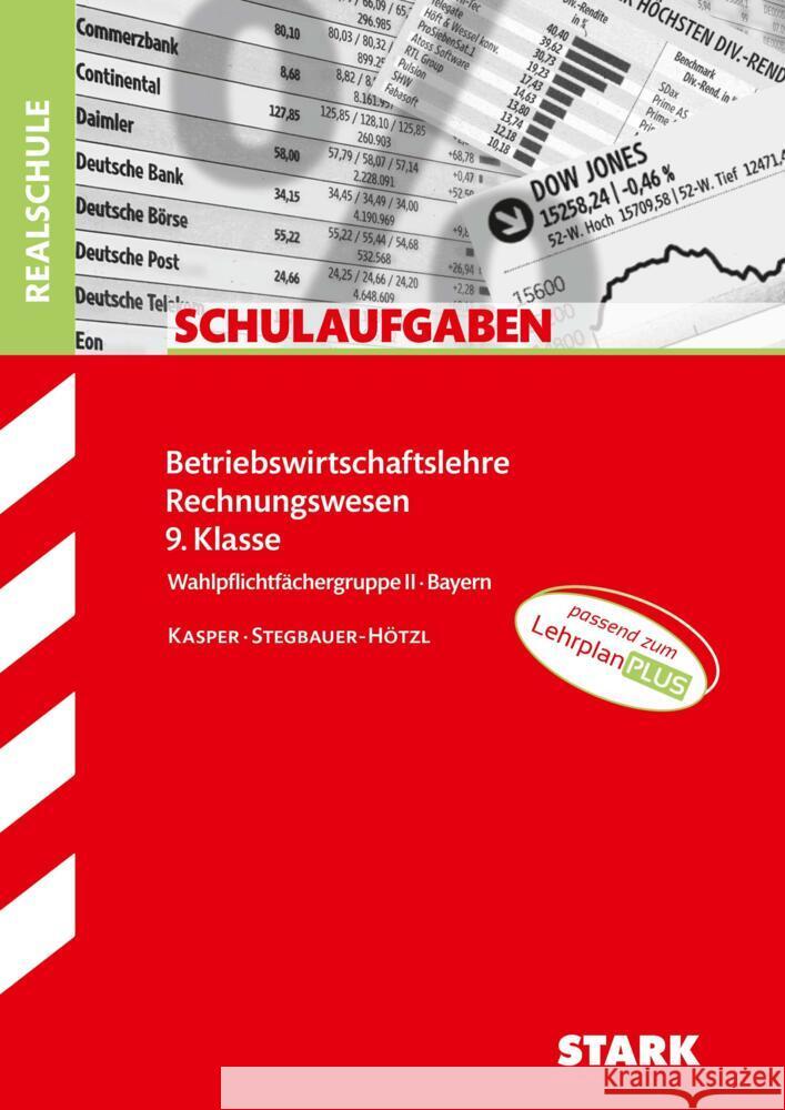 STARK Schulaufgaben Realschule - BwR 9. Klasse - Bayern Kasper, Cornelia, Stegbauer-Hötzl, Ursula 9783849048297 Stark Verlag - książka