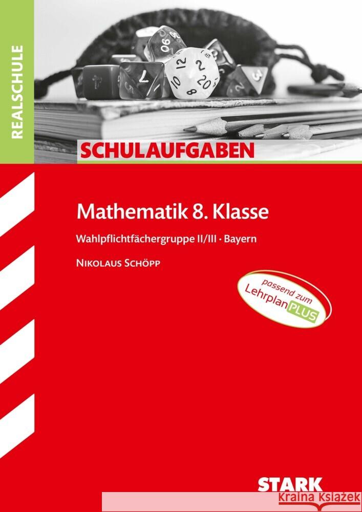 STARK Schulaufgaben Realschule - Mathematik 8. Klasse Gruppe II/III - Bayern; . Schöpp, Nikolaus 9783849046798 Stark Verlag - książka