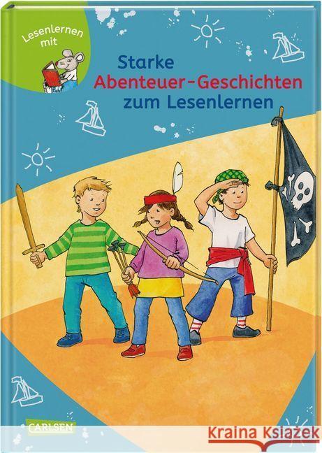 Starke Abenteuer-Geschichten zum Lesenlernen : Einfache Geschichten zum Selberlesen - Lesen üben und vertiefen Neubauer, Annette; Boehme, Julia; Rudel, Imke 9783551066398 Carlsen - książka