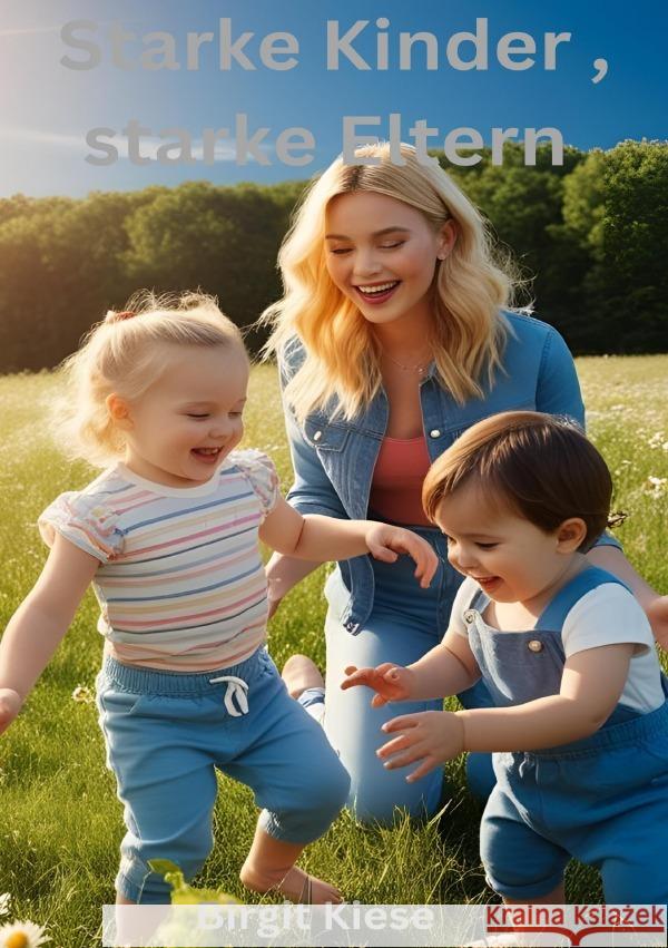 Starke Kinder, starke Eltern Kiese, Birgit 9783819050978 epubli - książka