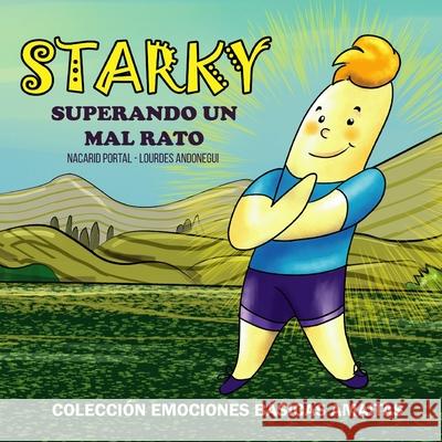Starky: Superando un mal rato Nacarid Portal, Lourdes Andonegui, Ediciones Déjà Vu 9798729378210 Independently Published - książka