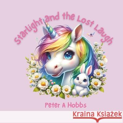 Starlight and the Lost Laugh Peter A Hobbs 9798325546914 Independently Published - książka