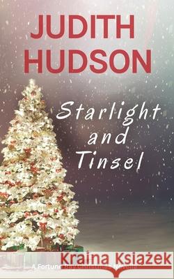 Starlight and Tinsel: A Small Town Christmas Novella Judith Hudson 9781775202288 Tall Trees Books - książka