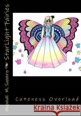 StarLight Fairies: A combination of cuteness and fashion. Includes 20 adorable fairies of all shapes and sizes. plus 4 bonus pages from 2 Turner, Michelle a. 9781543236613 Createspace Independent Publishing Platform - książka