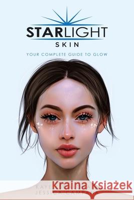 Starlight Skin: Your Complete Guide to Glow Kaye Escalona Jessica Campana 9781982251055 Balboa Press - książka