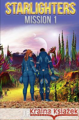 Starlighters Mission 1 J. P. Osterman 9781539517535 Createspace Independent Publishing Platform - książka