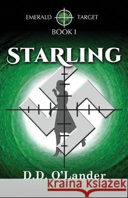 Starling: EMERALD TARGET - Book I O'Lander, D. D. 9781492320012 Createspace - książka