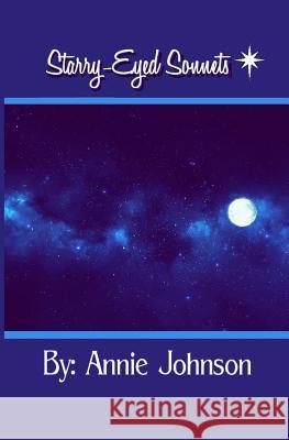 Starry-Eyed Sonnets Annie Johnson 9781508999935 Createspace - książka