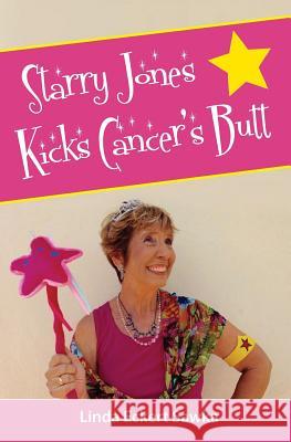 Starry Jones Kicks Cancer's Butt Linda Eckert Sawka 9781517315566 Createspace - książka
