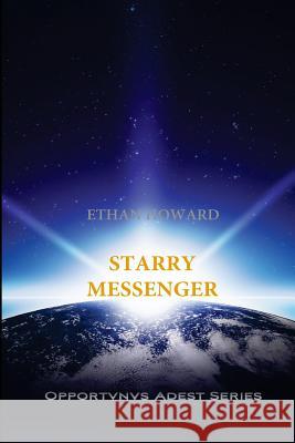 Starry Messenger Ethan Howard Robyn Elizabeth Ramsey 9781544661582 Createspace Independent Publishing Platform - książka