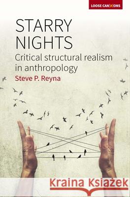 Starry Nights: Critical Structural Realism in Anthropology Stephen P. Reyna 9781785332449 Berghahn Books - książka