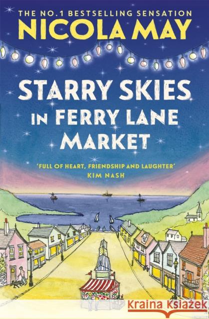 Starry Skies in Ferry Lane Market: Book 2 in a brand new series by the author of bestselling phenomenon THE CORNER SHOP IN COCKLEBERRY BAY Nicola May 9781529346480 Hodder & Stoughton - książka