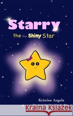 Starry the Tiny, Shiny Star Kristine Angela, Alissa Dicke, Jason Ring 9798869353733 Kristine Angela - książka