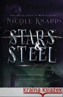 Stars & Steel Nicole Knapp 9781956136678 Parliament House Press, LLC - książka
