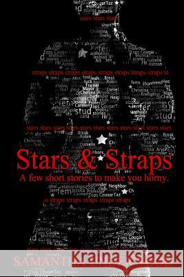 Stars & Straps: A Few Short Stories to Make You Horny Samantha Underwood 9781312184374 Lulu.com - książka