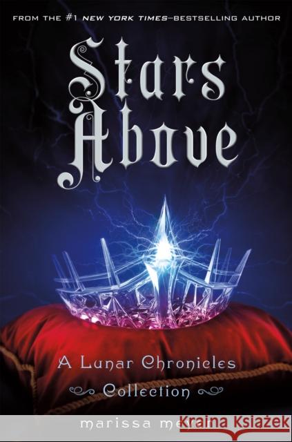 Stars Above: A Lunar Chronicles Collection Marissa Meyer 9781250091840 Feiwel & Friends - książka