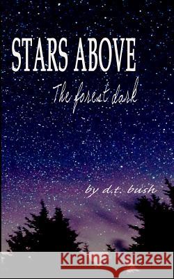 Stars Above The Forest Dark Bush, D. T. 9781983850356 Createspace Independent Publishing Platform - książka