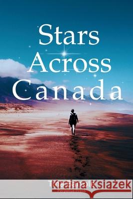 Stars Across Canada Perpetua Press Tina Bartole 9781998694082 Perpetua Press - książka