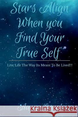 Stars Align When You Find Your True Self Aanya Goyal   9781639979424 Notion Press - książka