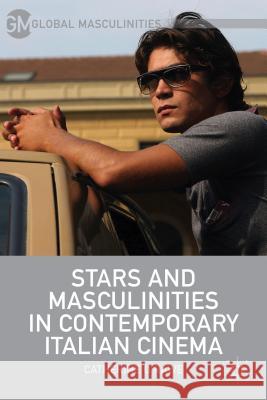 Stars and Masculinities in Contemporary Italian Cinema Catherine O'Rawe 9781137381460 Palgrave MacMillan - książka