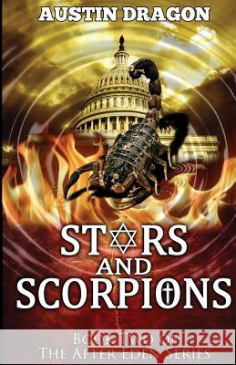 Stars and Scorpions (After Eden Series, Book 2) Austin Dragon 9780988723535 Well-Tailored Books - książka